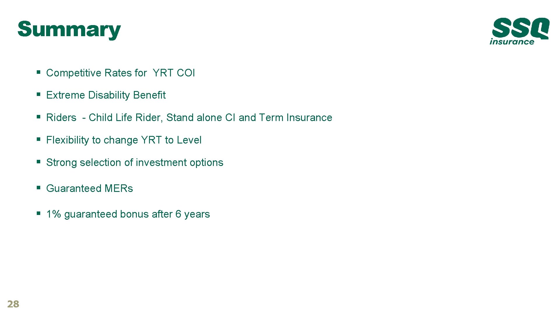 Summary § Competitive Rates for YRT COI § Extreme Disability Benefit § Riders - Summary § Competitive Rates for YRT COI § Extreme Disability Benefit § Riders -