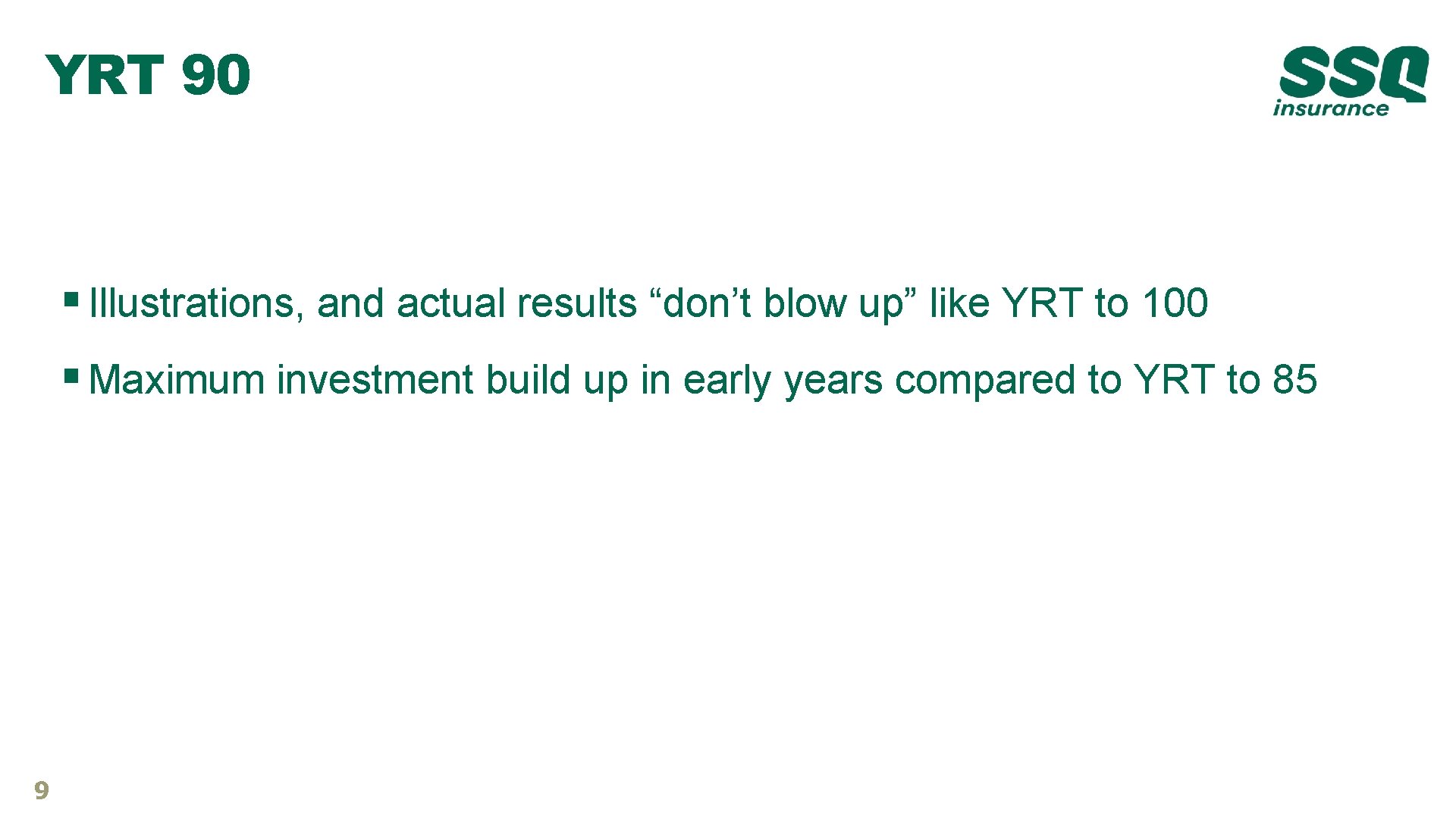 YRT 90 § Illustrations, and actual results “don’t blow up” like YRT to 100 YRT 90 § Illustrations, and actual results “don’t blow up” like YRT to 100