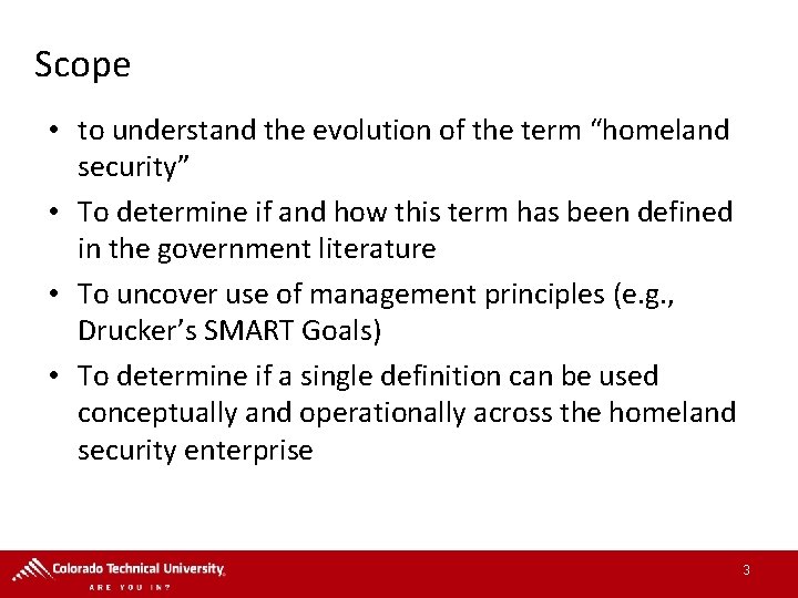 Scope • to understand the evolution of the term “homeland security” • To determine Scope • to understand the evolution of the term “homeland security” • To determine