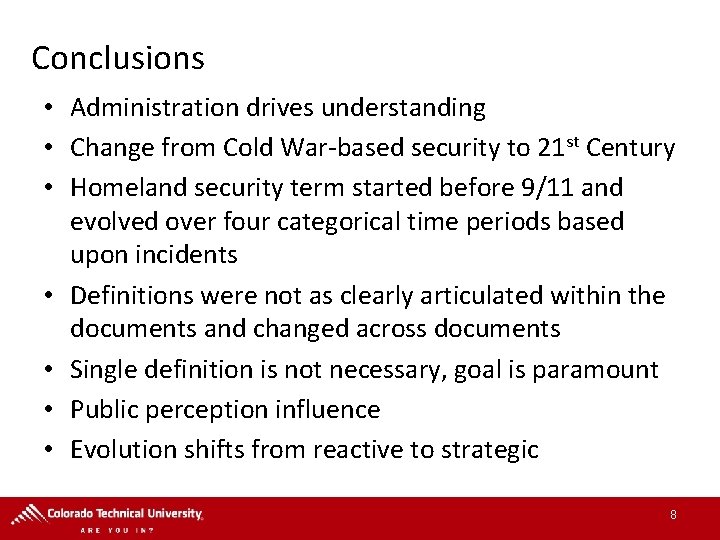 Conclusions • Administration drives understanding • Change from Cold War-based security to 21 st Conclusions • Administration drives understanding • Change from Cold War-based security to 21 st