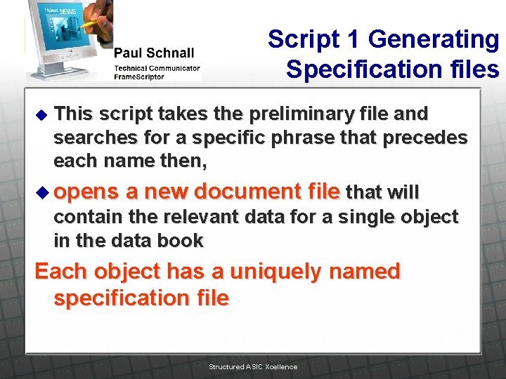 Script 1 Generating Specification files u This script takes the preliminary file and searches