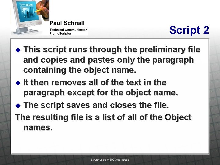 Script 2 This script runs through the preliminary file and copies and pastes only