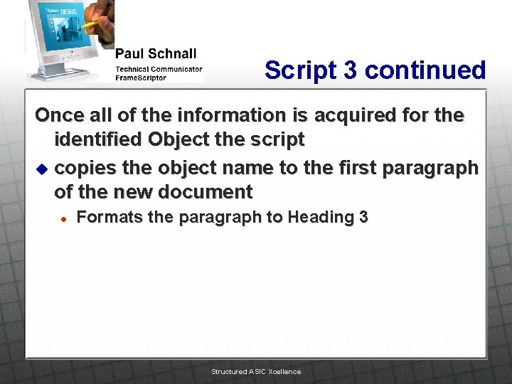 Script 3 continued Once all of the information is acquired for the identified Object