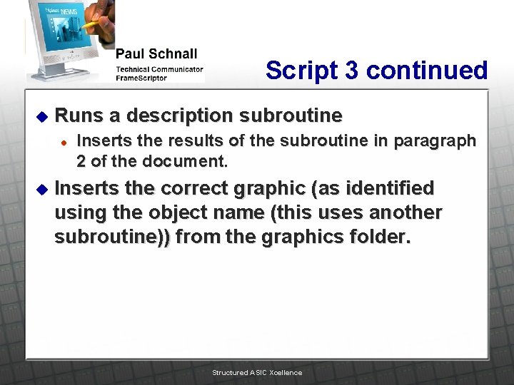 Script 3 continued u Runs a description subroutine l u Inserts the results of