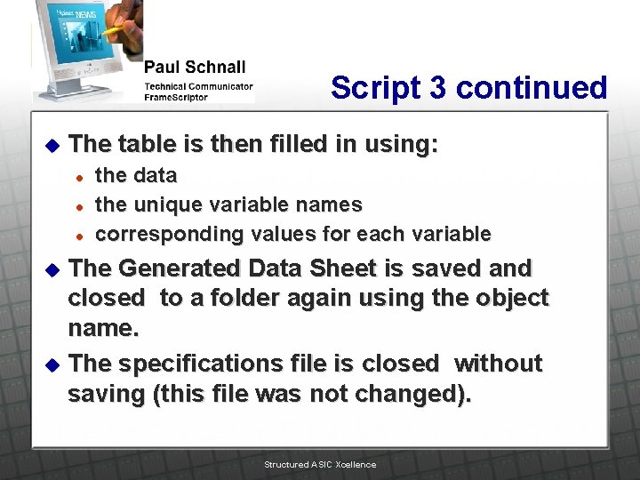 Script 3 continued u The table is then filled in using: l l l