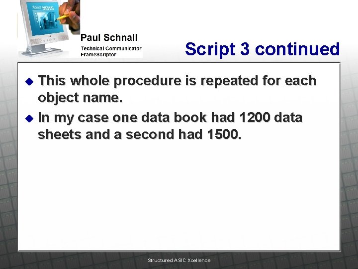 Script 3 continued This whole procedure is repeated for each object name. u In