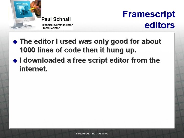 Framescript editors The editor I used was only good for about 1000 lines of
