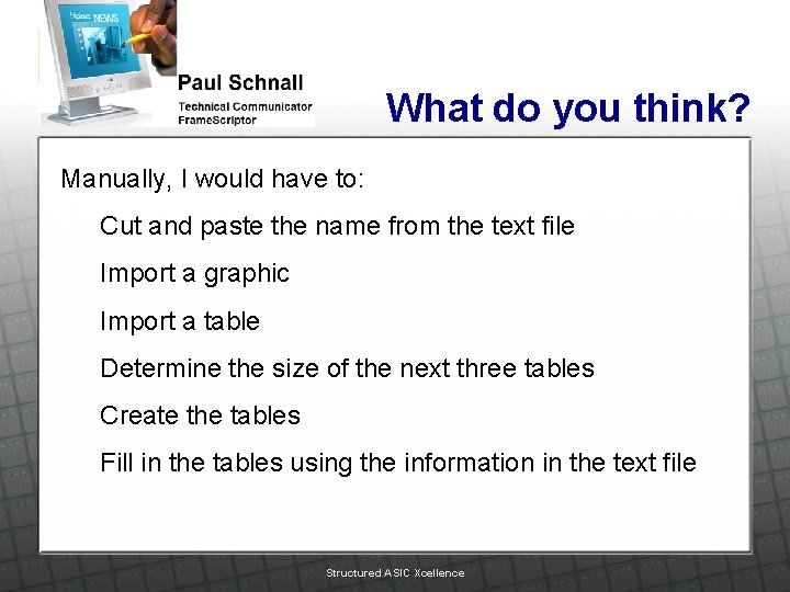What do you think? Manually, I would have to: Cut and paste the name