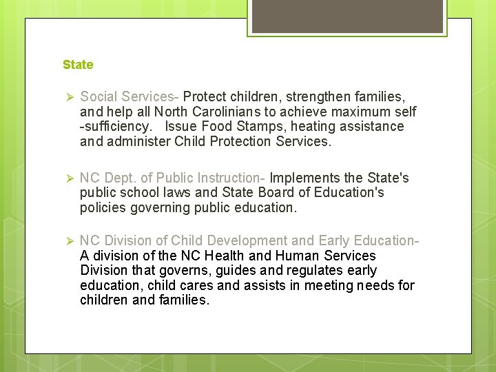 State Ø Social Services- Protect children, strengthen families, and help all North Carolinians to