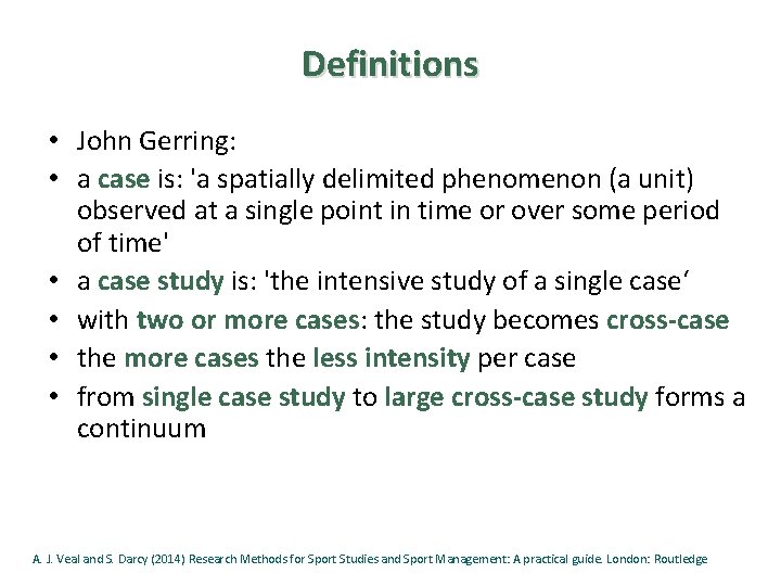 Definitions • John Gerring: • a case is: 'a spatially delimited phenomenon (a unit)