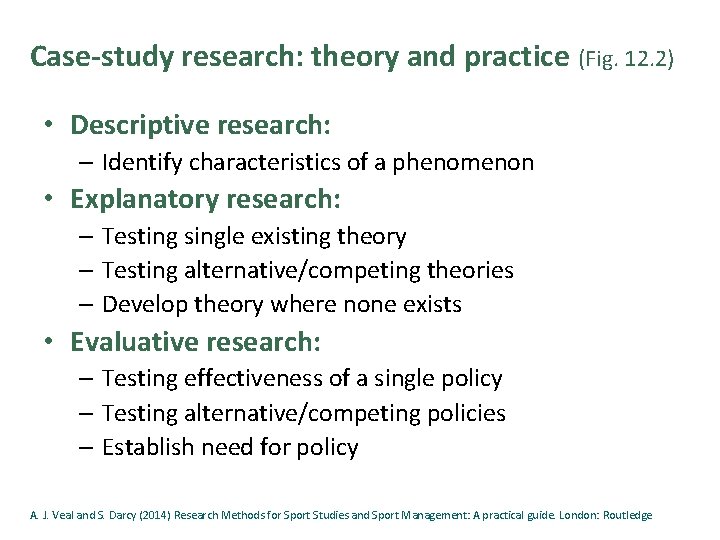 Case-study research: theory and practice (Fig. 12. 2) • Descriptive research: – Identify characteristics