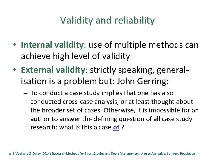 Validity and reliability • Internal validity: use of multiple methods can achieve high level