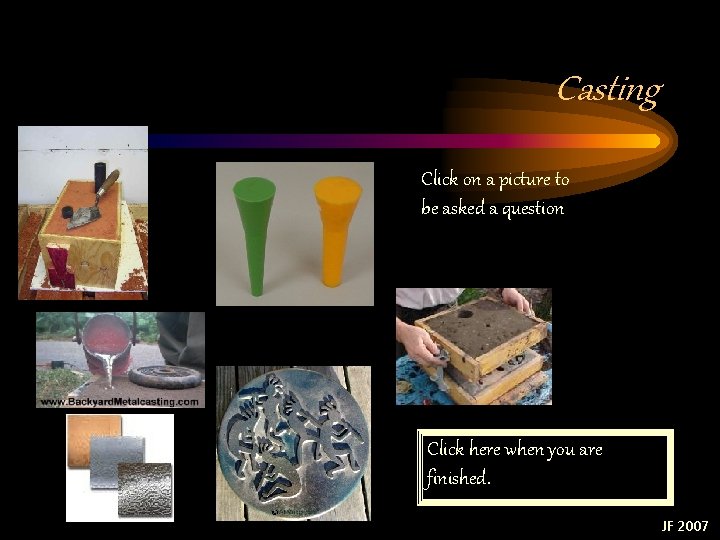 Casting Click on a picture to be asked a question Click here when you Casting Click on a picture to be asked a question Click here when you