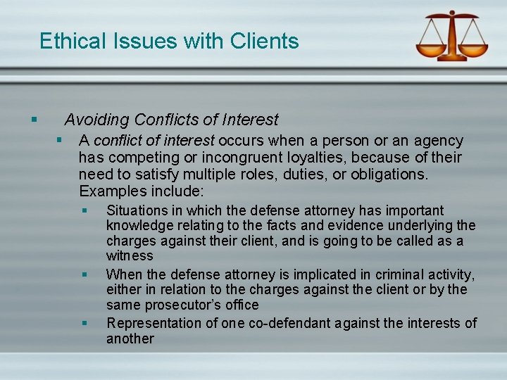 Ethical Issues with Clients § Avoiding Conflicts of Interest § A conflict of interest
