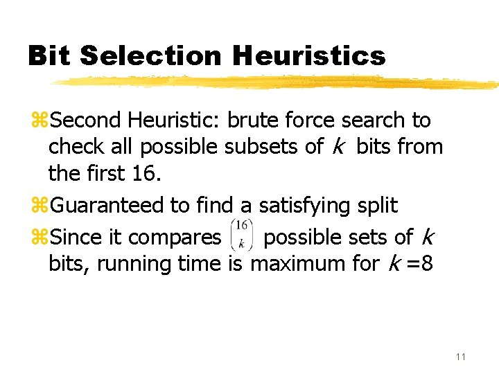 Bit Selection Heuristics z. Second Heuristic: brute force search to check all possible subsets