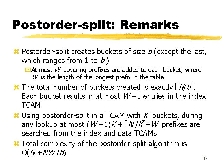 Postorder-split: Remarks z Postorder-split creates buckets of size b (except the last, which ranges Postorder-split: Remarks z Postorder-split creates buckets of size b (except the last, which ranges