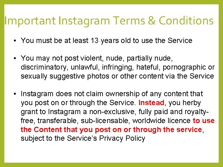 Important Instagram Terms & Conditions • You must be at least 13 years old