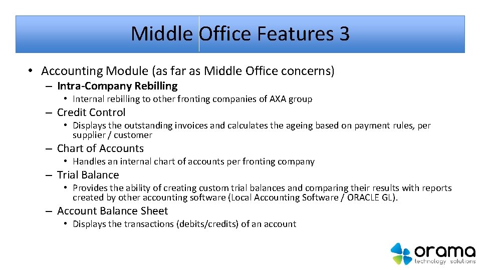 Middle Office Features 3 • Accounting Module (as far as Middle Office concerns) –