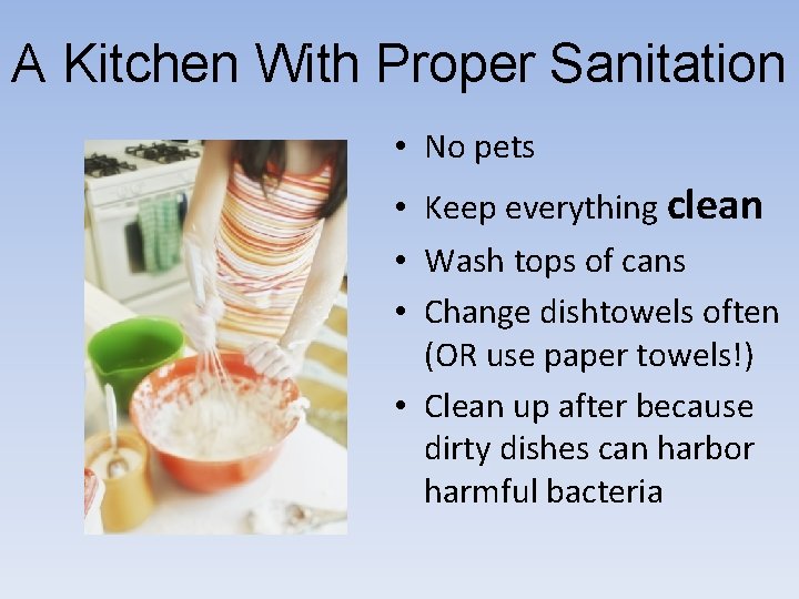 A Kitchen With Proper Sanitation • No pets • Keep everything clean • Wash A Kitchen With Proper Sanitation • No pets • Keep everything clean • Wash