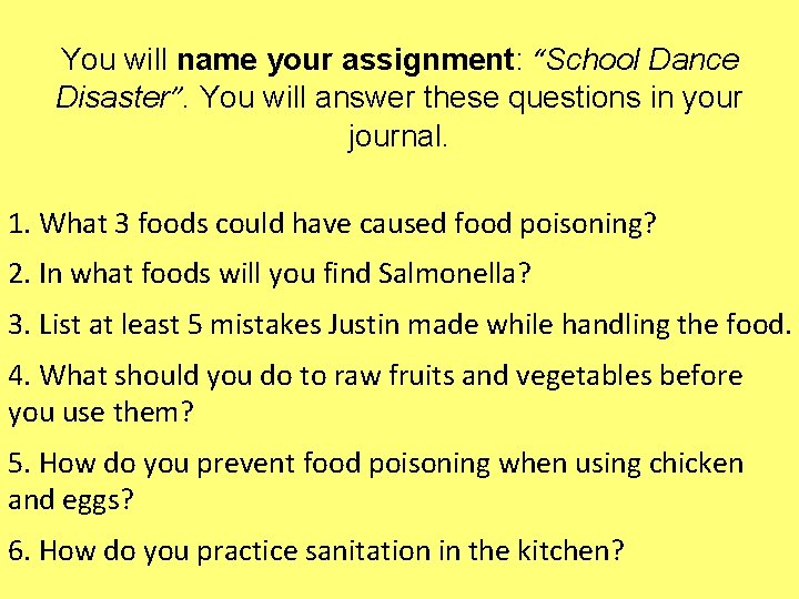 You will name your assignment: “School Dance Disaster”. You will answer these questions in You will name your assignment: “School Dance Disaster”. You will answer these questions in