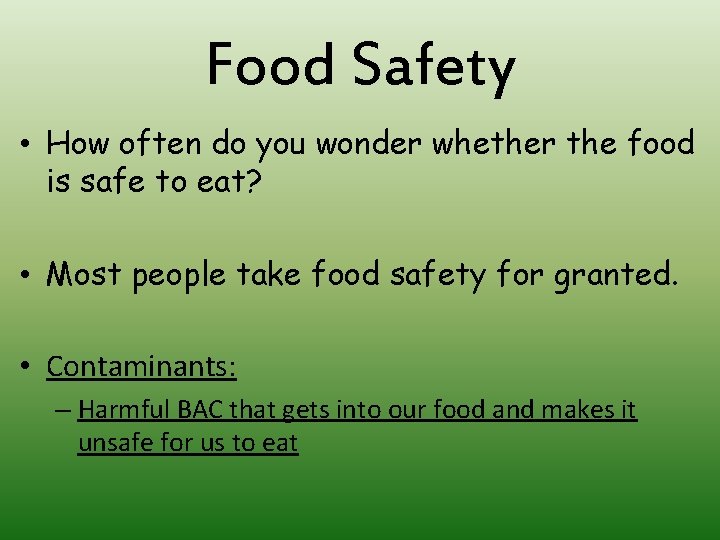 Food Safety • How often do you wonder whether the food is safe to Food Safety • How often do you wonder whether the food is safe to
