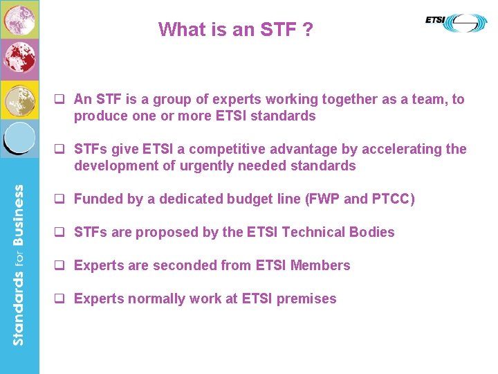 What is an STF ? q An STF is a group of experts working