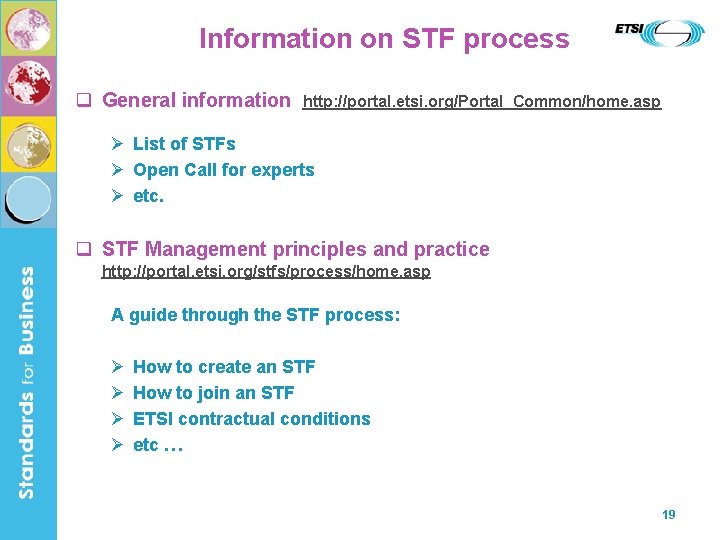 Information on STF process q General information http: //portal. etsi. org/Portal_Common/home. asp Ø List