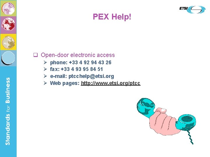 PEX Help! q Open-door electronic access Ø Ø phone: +33 4 92 94 43