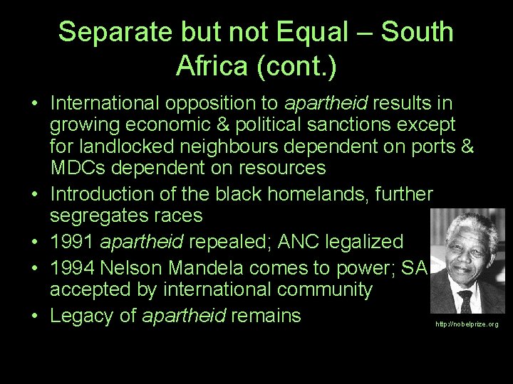 Separate but not Equal – South Africa (cont. ) • International opposition to apartheid