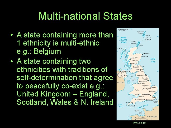Multi-national States • A state containing more than 1 ethnicity is multi-ethnic e. g.