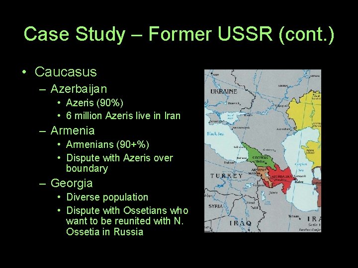 Case Study – Former USSR (cont. ) • Caucasus – Azerbaijan • Azeris (90%)