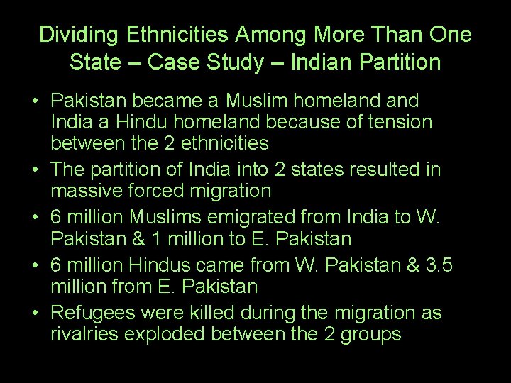 Dividing Ethnicities Among More Than One State – Case Study – Indian Partition •