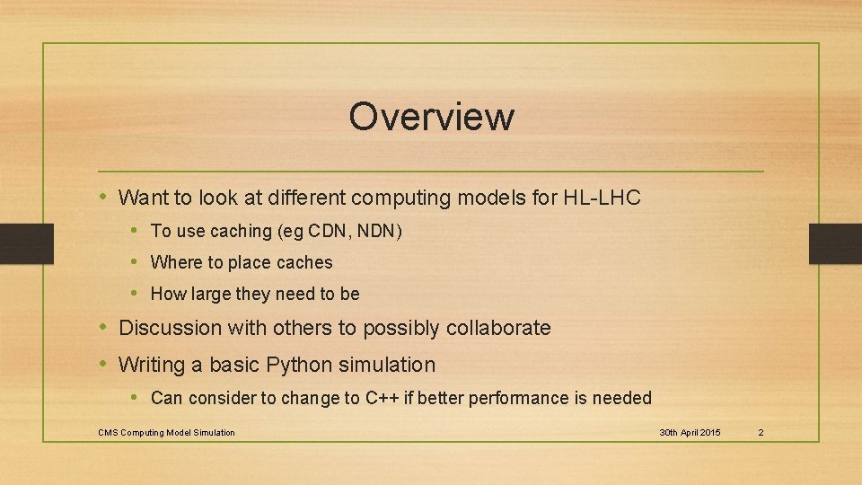 Overview • Want to look at different computing models for HL-LHC • To use