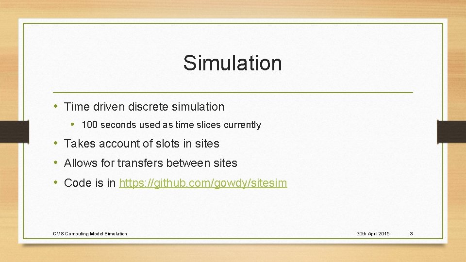 Simulation • Time driven discrete simulation • 100 seconds used as time slices currently