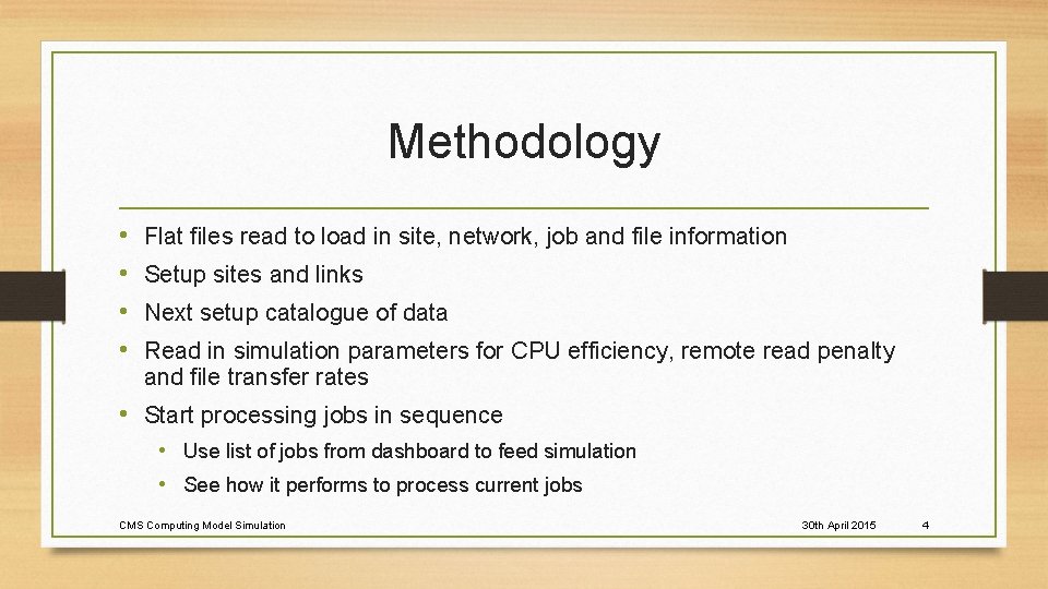 Methodology • • Flat files read to load in site, network, job and file