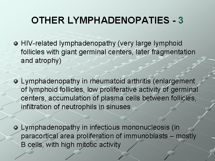 OTHER LYMPHADENOPATIES - 3 HIV-related lymphadenopathy (very large lymphoid follicles with giant germinal centers,