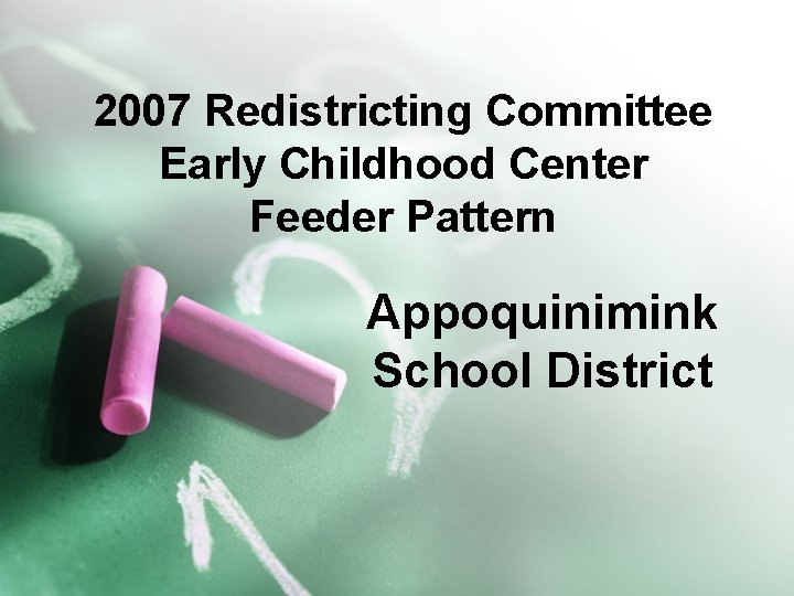 2007 Redistricting Committee Early Childhood Center Feeder Pattern Appoquinimink School District 