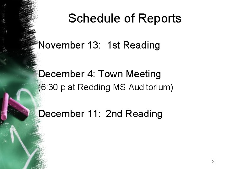 Schedule of Reports November 13: 1 st Reading December 4: Town Meeting (6: 30