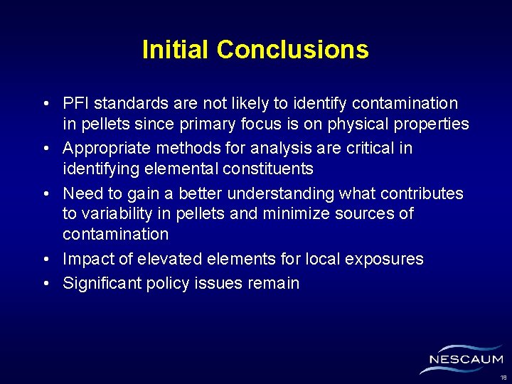 Initial Conclusions • PFI standards are not likely to identify contamination in pellets since