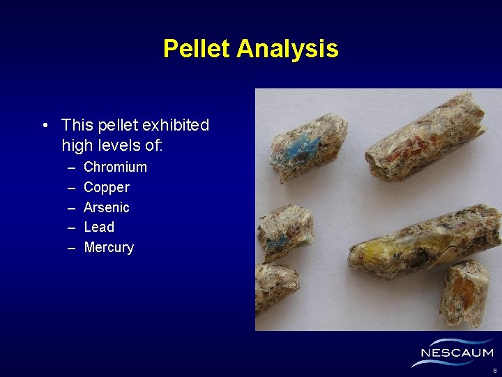 Pellet Analysis • This pellet exhibited high levels of: – – – Chromium Copper