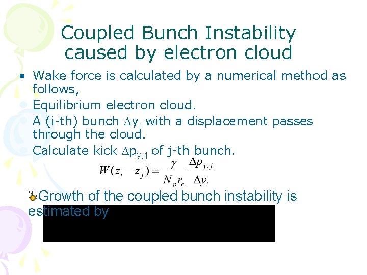 Coupled Bunch Instability caused by electron cloud • Wake force is calculated by a
