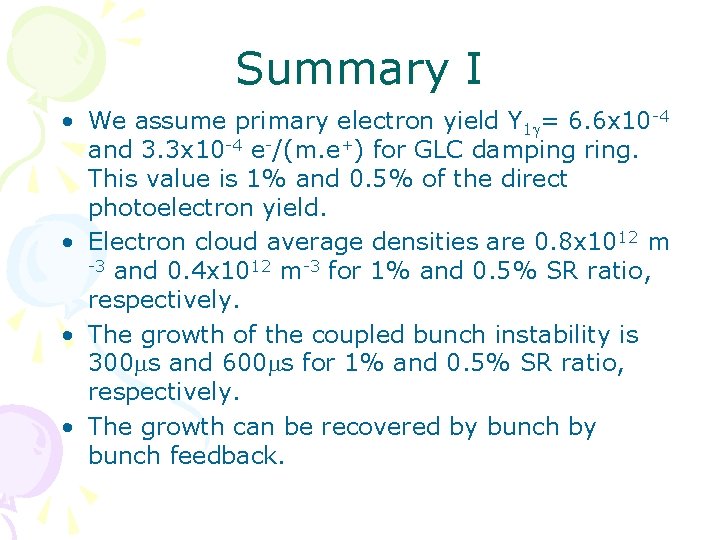 Summary I • We assume primary electron yield Y 1 g= 6. 6 x