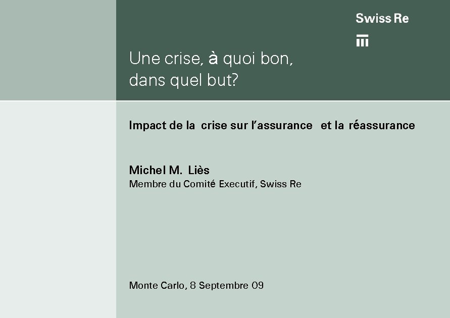 Une crise, à quoi bon, dans quel but? Impact de la crise sur l’assurance