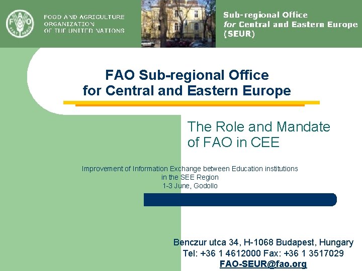 FAO Sub-regional Office for Central and Eastern Europe The Role and Mandate of FAO