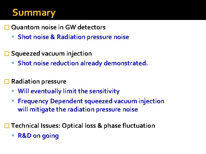 Summary � Quantom noise in GW detectors Shot noise & Radiation pressure noise �
