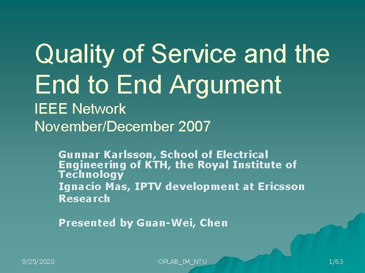 Quality of Service and the End to End Argument IEEE Network November/December 2007 Gunnar