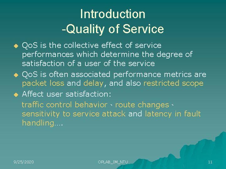 Introduction -Quality of Service u u u Qo. S is the collective effect of