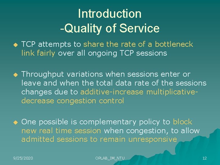 Introduction -Quality of Service u TCP attempts to share the rate of a bottleneck