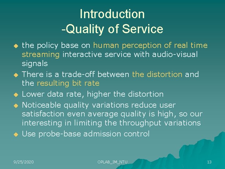 Introduction -Quality of Service u u u the policy base on human perception of