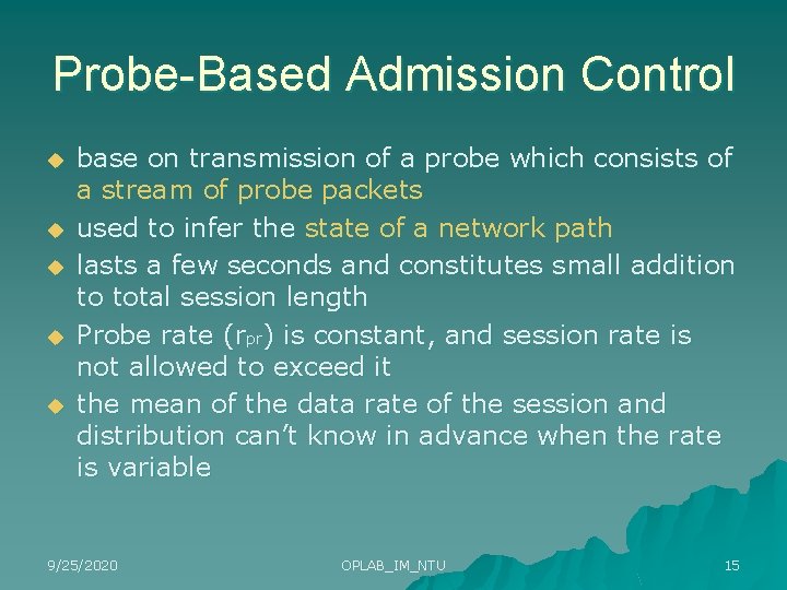 Probe-Based Admission Control u u u base on transmission of a probe which consists